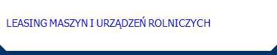   LEASING MASZYN I URZĄDZEŃ ROLNICZYCH